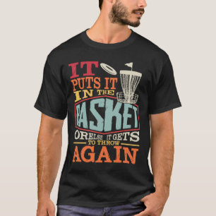 Lustiges Disc Golf Es Legt Es In Den Sket Oder Son T-Shirt
