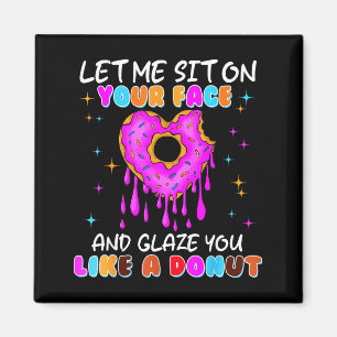 Lustiges Donut-Unangemessene Shirts für Frauen Erw Magnet