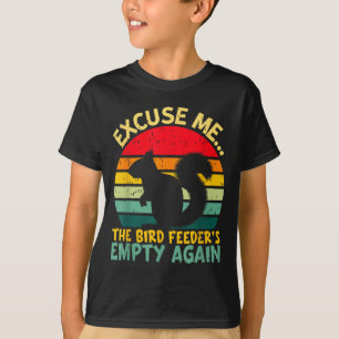 Lustiges Eichhörnchen Entschuldigung, Vogelfutterh T-Shirt