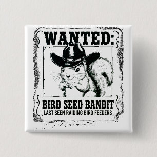 Lustiges Eichhörnchen-Wanted-Poster Vogelsamen-B Button