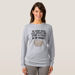 Lustiges Eier-Verkäufer-Sprichwort T-Shirt