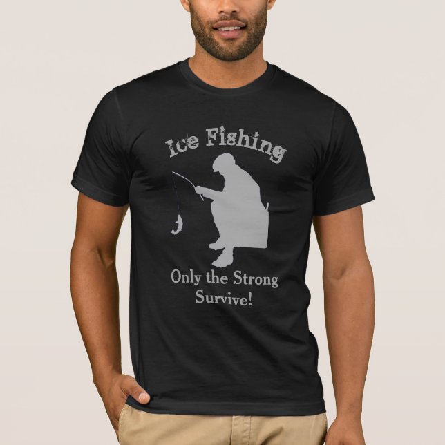 Lustiges Eis-Fischen-Shirt, nur, das die starken T-Shirt (Vorderseite)
