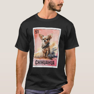 Lustiges El Chihuahua Mexikanischer Slang Lotterie T-Shirt