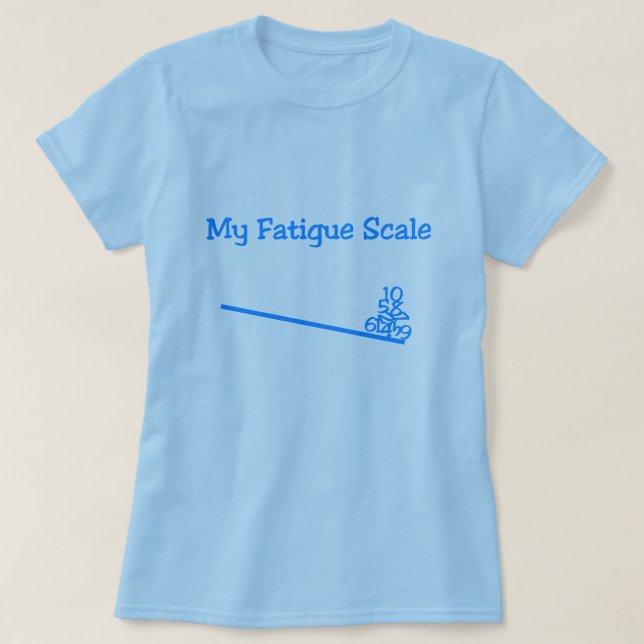Lustiges Ermüdungs-Skala-Shirt T-Shirt (Design vorne)