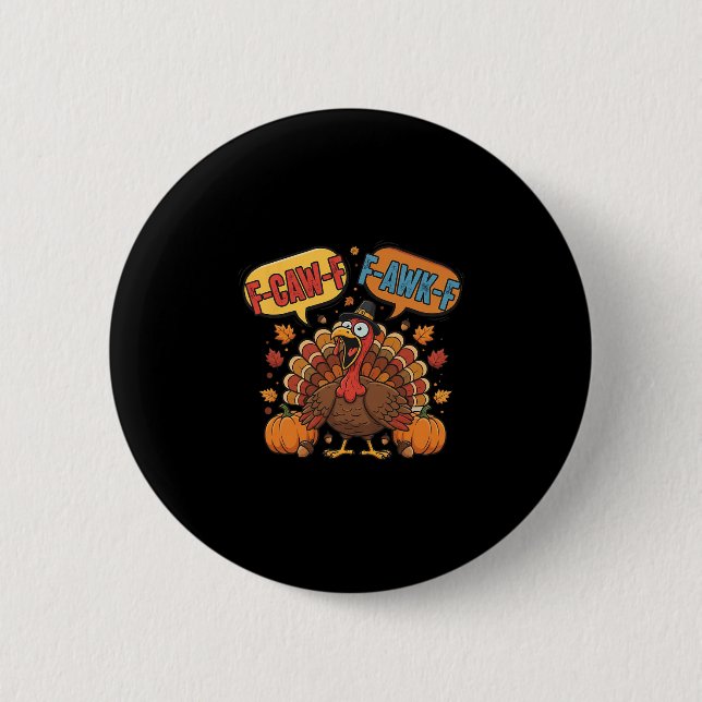 Lustiges Erntedankfest Truthahn Meme F-caw-f F-awk Button (Vorderseite)