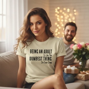 Lustiges Erwachsenwerden-Zitat-T-Shirt für jeden, T-Shirt