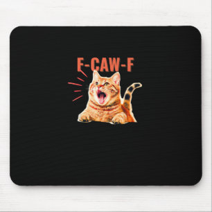 Lustiges F-Caw-F Grafik Sarcastic Trendy Einzigart Mousepad