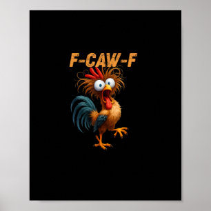 Lustiges F-Caw-F Huhn F-Caw-F Huhn Ästhetik Ca Poster