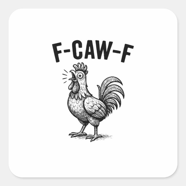 Lustiges F-Caw-F Huhn Grafik Sarkastischer Vogel Quadratischer Aufkleber (Vorderseite)
