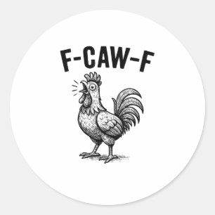 Lustiges F-Caw-F Huhn Grafik Sarkastischer Vogel Runder Aufkleber