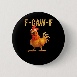 Lustiges F Caw F Huhn Kreatives Casual Design Button