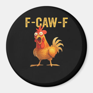 Lustiges F Caw F Huhn Kreatives Casual Design Magnet