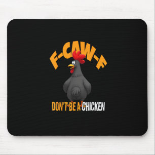 Lustiges F-Caw-F Kein Huhn F-Caw-F Hahn Mousepad