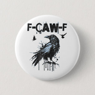 Lustiges F-Caw-F Krähe Grunge Humor Grafik Button