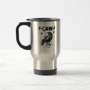 Lustiges F-Caw-F Krähe Grunge Humor Grafik Reisebecher