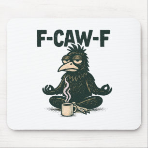Lustiges F Caw F Krähen-Shirt Rabe Fcawf Zen Medit Mousepad