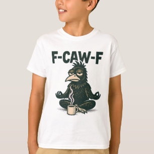 Lustiges F Caw F Krähen-Shirt Rabe Fcawf Zen Medit T-Shirt