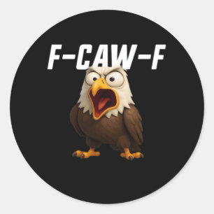 Lustiges F-Caw-F-Zubehör Runder Aufkleber