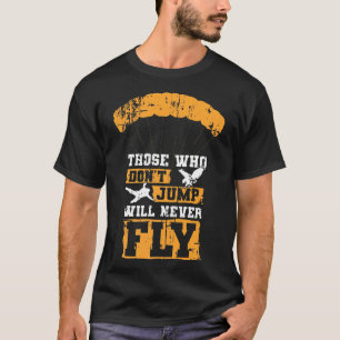Lustiges Fallschirmspringen Diejenigen, die nicht T-Shirt