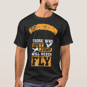 Lustiges Fallschirmspringen Diejenigen, die nicht T-Shirt