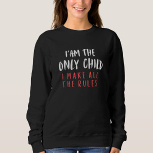 Lustiges Familienzitat für Einzelkinder Sweatshirt