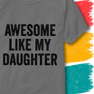 Lustiges Familienzitat Großartig Wie Meine Tochter T-Shirt
