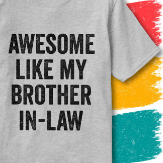 Lustiges Familienzitat Toll Wie Mein Schwager T-Shirt