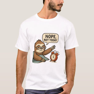 Lustiges Faultier „Nein, nicht heute“ Faules-Mood- T-Shirt