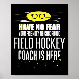 Lustiges Feldhockey-Trainer-Design - Keine Angst! Poster