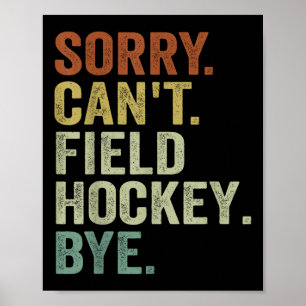 Lustiges Feldhockey - Tut mir leid, kann kein Feld Poster