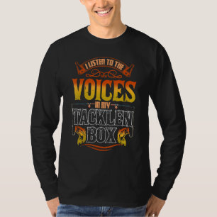 Lustiges Fischen Ich Höre Den Stimmen In Meiner An T-Shirt