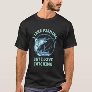 Lustiges Fischen - Ich mag Fischen, aber ich liebe T-Shirt