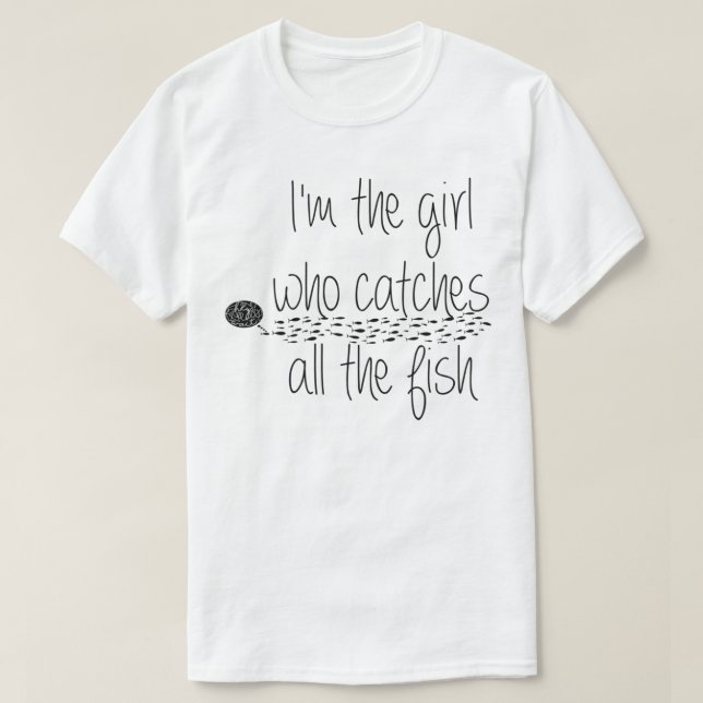lustiges Fischermädchen fängt das Fisch-Zitat-Gesc T-Shirt (Design vorne)