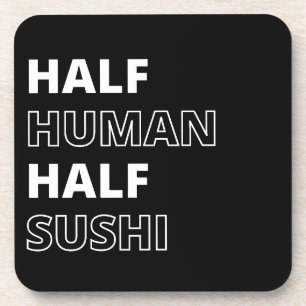 Lustiges Food-Zitat Halb Mensch Halb Sushi Getränkeuntersetzer
