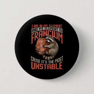 Lustiges Francium, das instabilste - mein Element Button