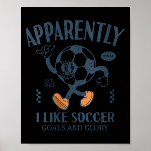 Lustiges Frauen-Shirt: Anscheinend mag ich Fußball Poster