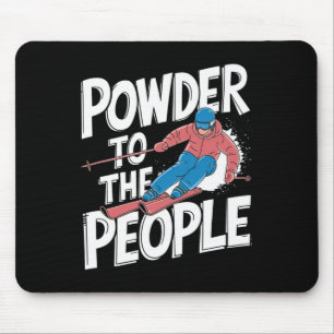 Lustiges Freeride-Skifahrer-Ski-Zitat - Pulver bis Mousepad