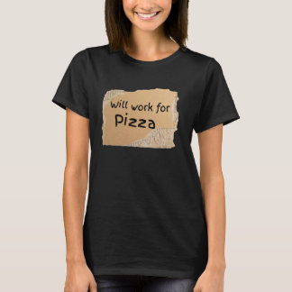 Lustiges Für Pizza Schild arbeiten - Geschenk für T-Shirt