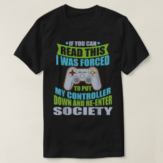 Lustiges Gamer-Zitat: Gezwungen, mich der Gesellsc T-Shirt