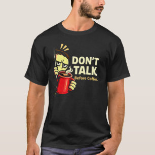 Lustiges Geschenk für Kaffeeliebhaber – Nicht vor  T-Shirt