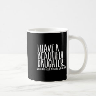 Lustiges Gif für Papa Fass meine Tochter nicht an  Kaffeetasse