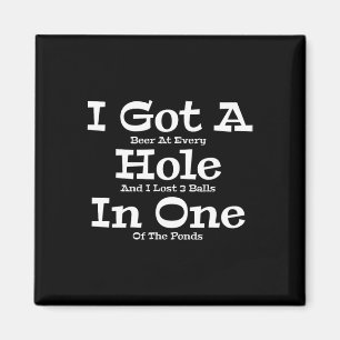 Lustiges Golfen Golf Golfer Bier Ich Habe Ein Loch Magnet