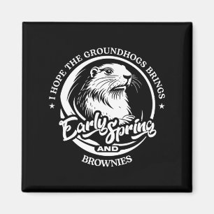 Lustiges Groundhog Day Design - Hoffe auf einen fr Magnet