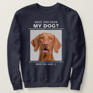 Lustiges "Haben Sie meinen Hund gesehen?"-Foto nac Sweatshirt