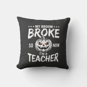 Lustiges Halloween Lehrer Besen kaputt Design Kissen
