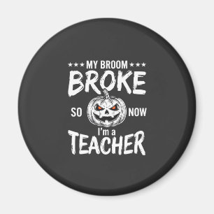 Lustiges Halloween Lehrer Besen kaputt Design Magnet