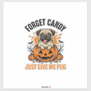 Lustiges Halloween Pug Vergiss Candy-Shirt-Design_ Aufkleber