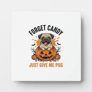Lustiges Halloween Pug Vergiss Candy-Shirt-Design_ Fotoplatte