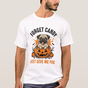 Lustiges Halloween Pug Vergiss Candy-Shirt-Design_ T-Shirt