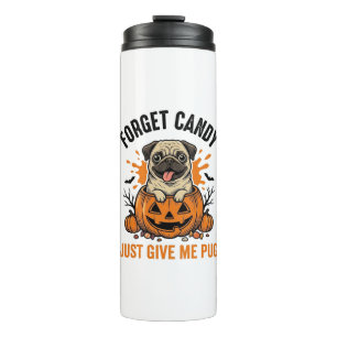 Lustiges Halloween Pug Vergiss Candy-Shirt-Design_ Thermosbecher